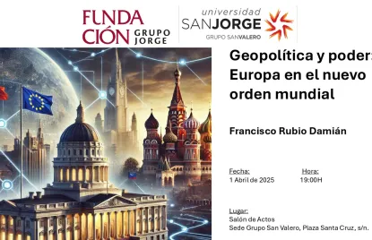 Conferencia: "Geopolítica y Poder: Europa en el nuevo orden mundial"