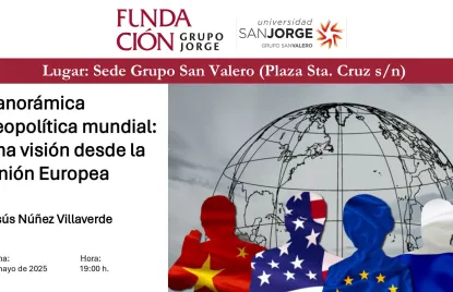 Conferencia: "Panorámica geopolítica mundial: una visión desde la UE"